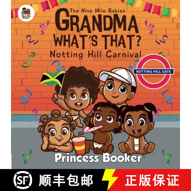 【3-4周达】Grandma What's That? Notting Hill Carnival: Visit Notting Hill Carnival with the Nine Mile... [9781739265540]