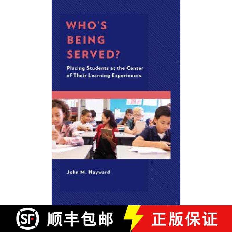 【3-4周达】Who's Being Served? : Placing Students at the Center of Their Learning Experiences [9781475841275]