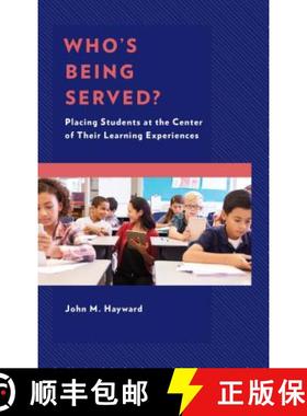 预订 Who's Being Served? : Placing Students at the Center of Their Learning Experiences [9781475841275]