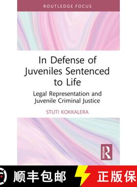 【3-4周达】In Defense of Juveniles Sentenced to Life: Legal Representation and Juvenile Criminal Justice [9781032053028]