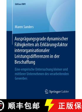 【3-4周达】Ausprägungsgrade dynamischer Fähigkeiten als Erklärungsfaktor interorganisationaler Lei... [9783658246815]
