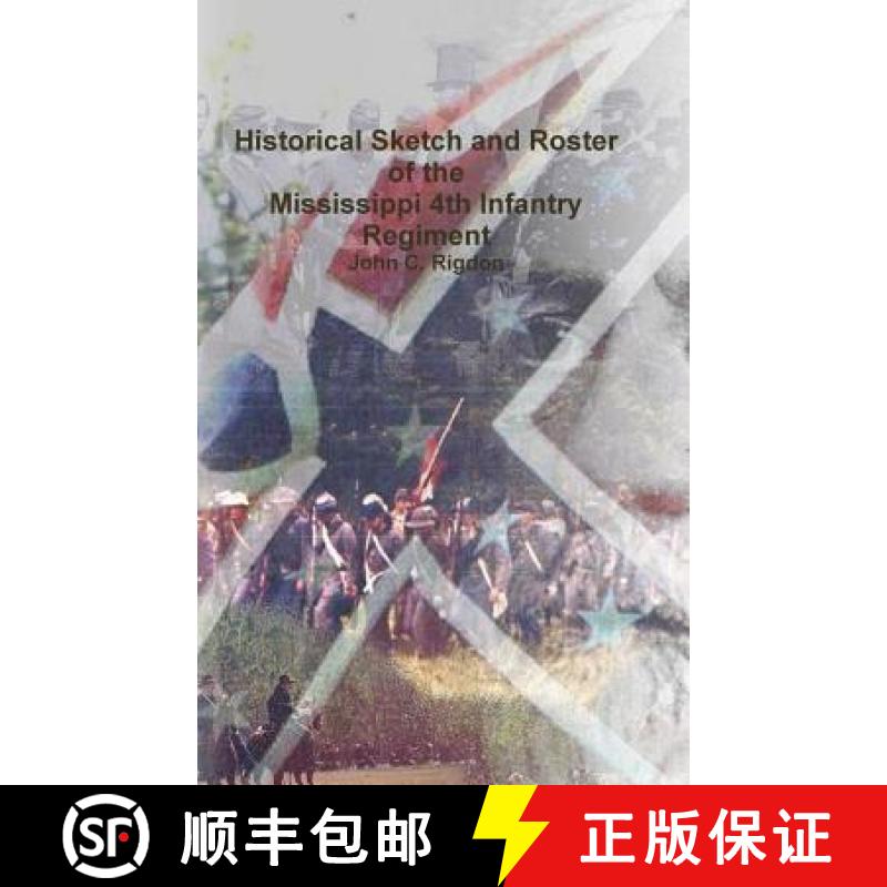 【2-3周达】Historical Sketch and Roster of the Mississippi 4th Infantry Regiment [9781387106790]