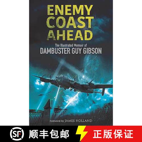 【3-4周达】Enemy Coast Ahead: The Illustrated Memoir of Dambuster Guy Gibson [9781784384906]