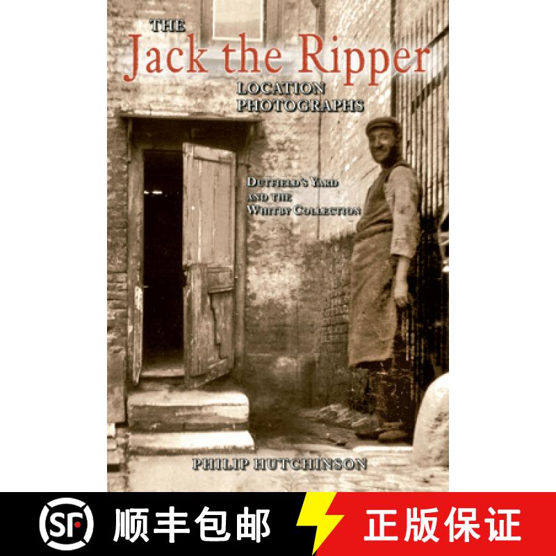 【2-3周达】The Jack the Ripper Location Photographs: Dutfield's Yard and the Whitby Collection [9781848687844]