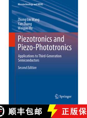 【3-4周达】Piezotronics and Piezo-Phototronics: Applications to Third-Generation Semiconductors [9783031314964]