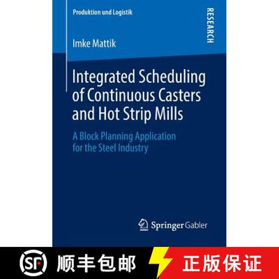 【3-4周达】Integrated Scheduling of Continuous Casters and Hot Strip Mills : A Block Planning Applica... [9783658037741]
