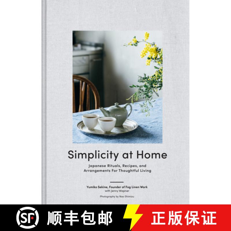 【3-4周达】Simplicity at Home : Japanese Rituals, Recipes, and Arrangements for Thoughtful Living [9781797202952]