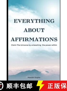 【3-4周达】Everything about affirmations: Claim The Universe by unleashing the power within [9789359801261]