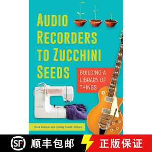【3-4周达】Audio Recorders to Zucchini Seeds: Building a Library of Things [9781440850196]
