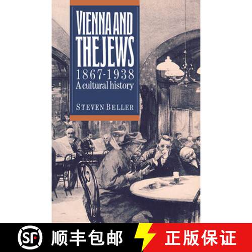 预订 Vienna and the Jews, 1867–1938: A Cultural History [9780521407274]