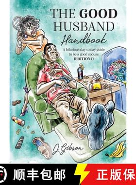 【3-4周达】The Good Husband Handbook Edition I: A hilarious day to day guide to be a good spouse [9781685151225]
