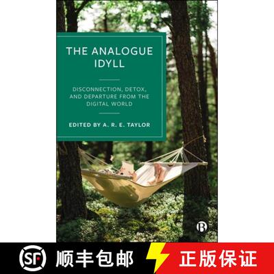 【3-4周达】精装 The Analogue Idyll: Disconnection, Detox, and Departure from the Digital World [9781529233704]