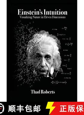 【3-4周达】Einstein's Intuition: Visualizing Nature in Eleven Dimensions [9780996394246]