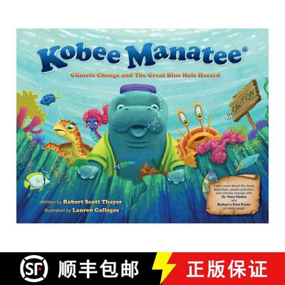 预订 Kobee Manatee: Climate Change and the Great Blue Hole Hazard [9780997123999]
