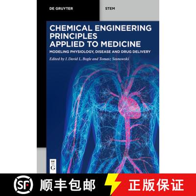 【3-4周达】Chemical Engineering Principles Applied to Medicine: Modeling Physiology, Disease and Drug... [9783111394541]