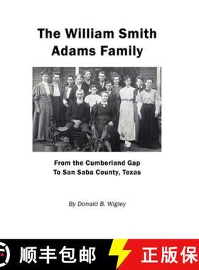 【3-4周达】The William Smith Adams Family - From the Cumberland Gap to San Saba County, Texas [9781608628612]