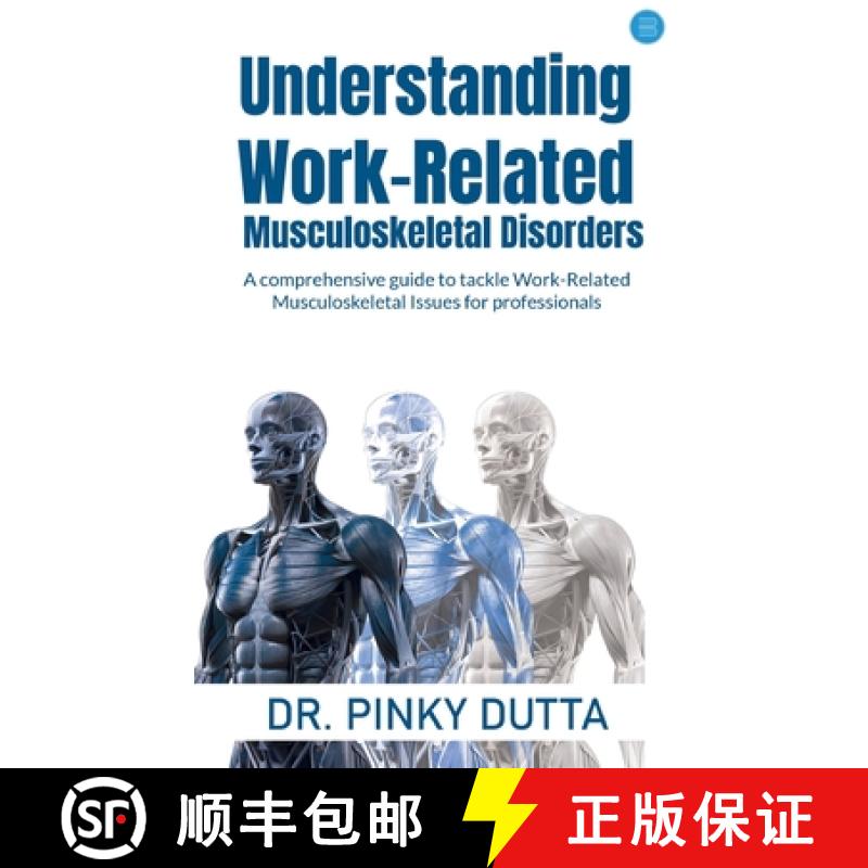 【2-3周达】Understanding Work-Related Musculoskeletal Disorders: A comprehensive guide to tackle Work... [9789362611550]