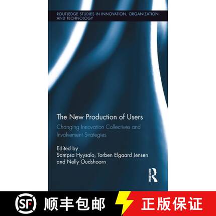【3-4周达】The New Production of Users: Changing Innovation Collectives and Involvement Strategies [9781138124561]