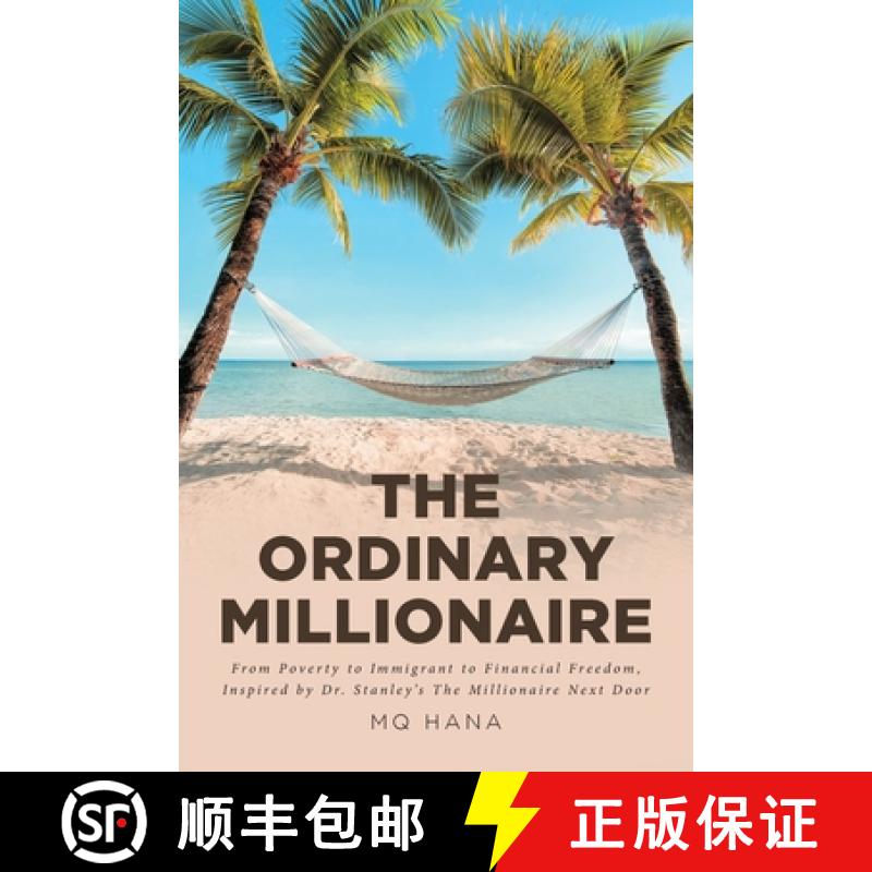 【3-4周达】The Ordinary Millionaire: From Poverty to Immigrant to Financial Freedom, Inspired by Dr. ... [9781636301082]