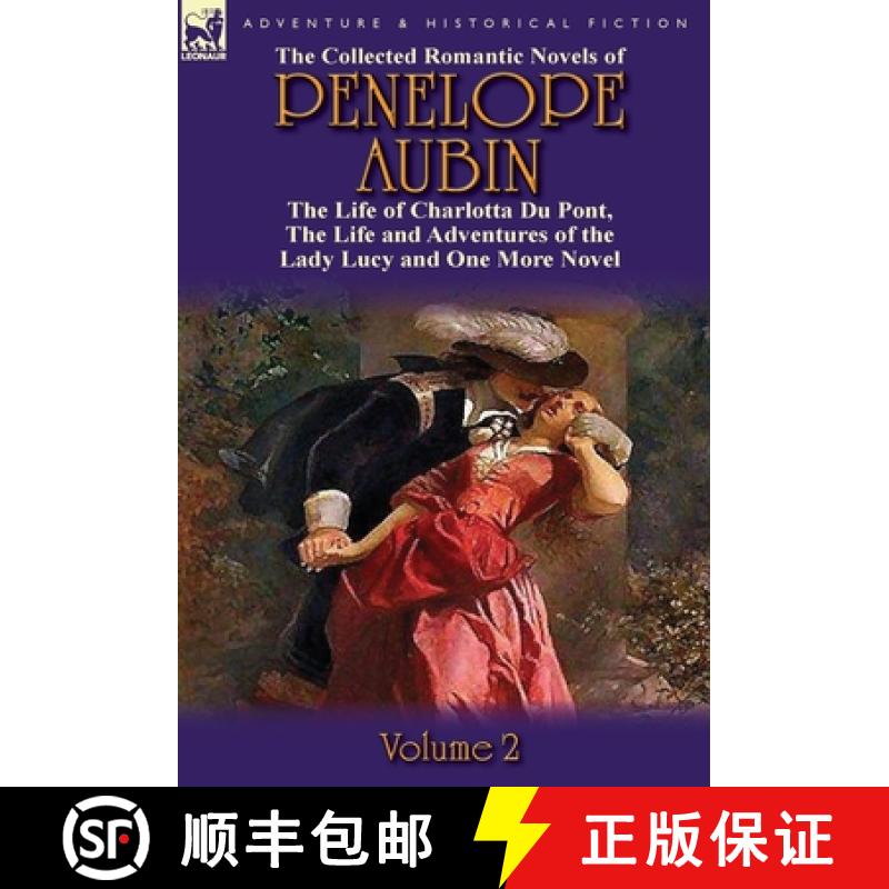【2-3周达】The Collected Romantic Novels of Penelope Aubin-Volume 2: The Life of Charlotta Du Pont, t... [9780857069702]