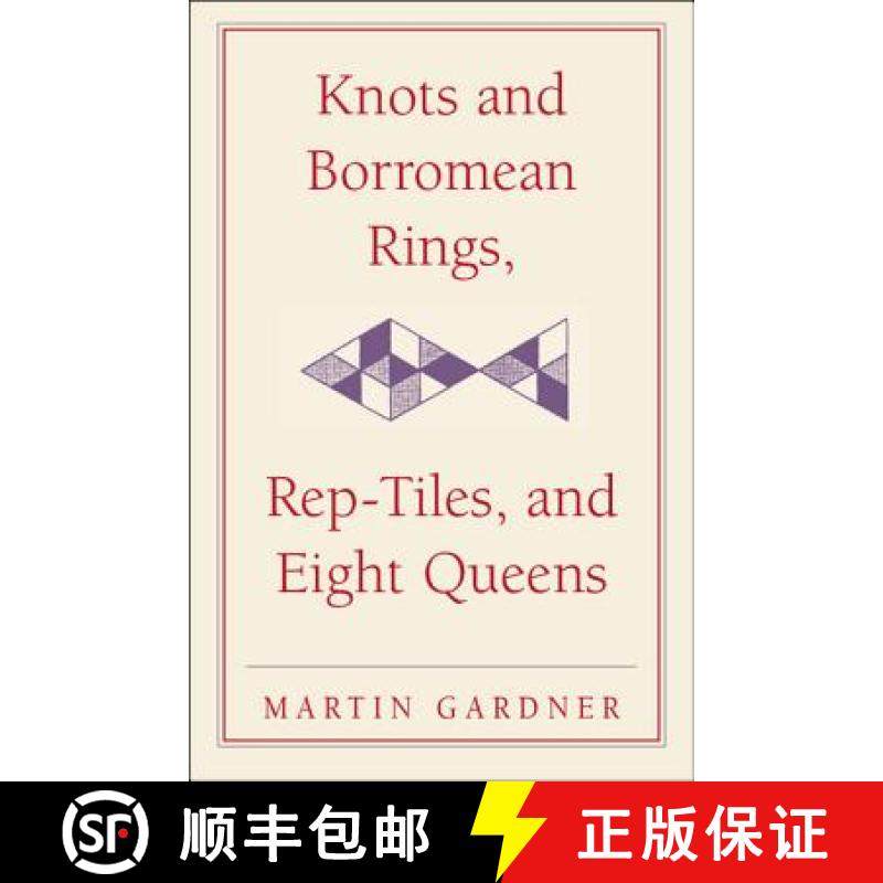 【3-4周达】Knots and Borromean Rings, Rep-Tiles, and Eight Queens: Martin Gardner's Unexpected Hangin... [9780521756136]