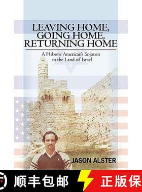 【3-4周达】Leaving Home, Going Home, Returning Home: A Hebrew American's Sojourn in the Land of Israel [9781439258750]