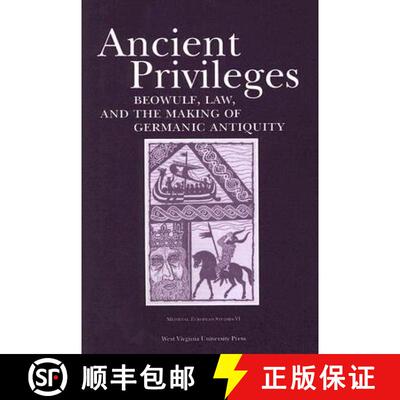 预订 Ancient Privileges: Beowulf, Law, and the Making of Germanic Antiquity Volume 6 [9780937058985]