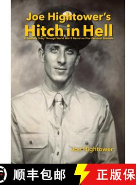 【3-4周达】Joe Hightower's Hitch in Hell: A Soldier's Story Through World War II Based on Five Person... [9781941892893]