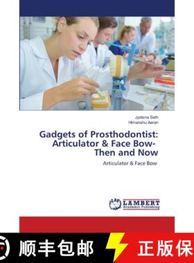 预订 Gadgets of Prosthodontist: Articulator & Face Bow- Then and Now [9786202666626]