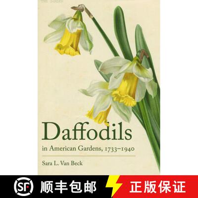 【3-4周达】精装 Daffodils in American Gardens, 1733–1940 [9781611174014]