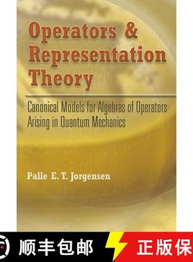 预订 Operators and Representation Theory: Canonical Models for Algebras of Operators Arising in Quant... [9780486466651]