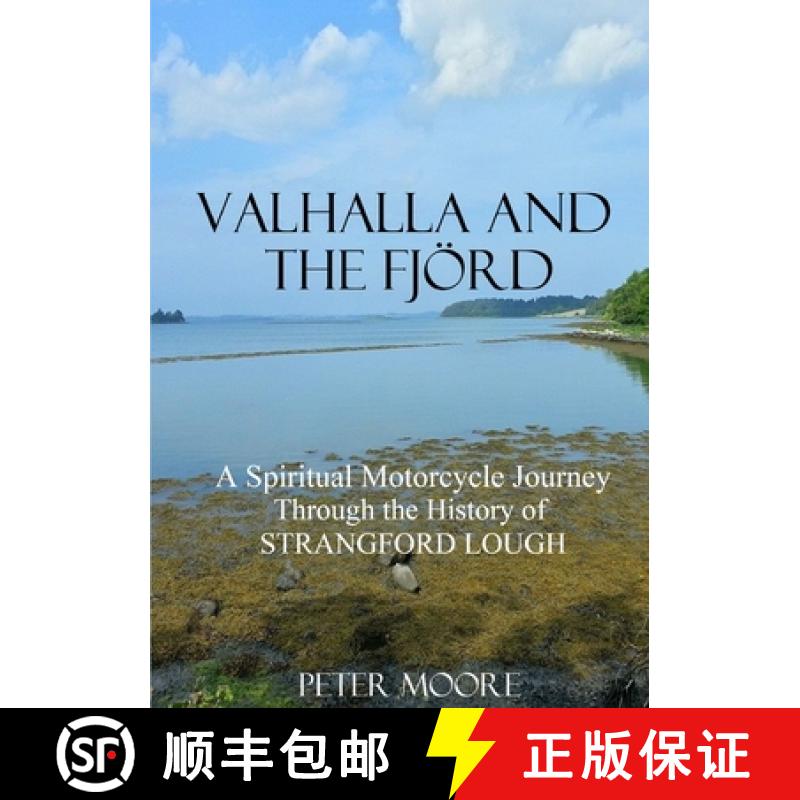 【2-3周达】Valhalla and the Fjörd : A Spiritual Motorcycle Journey through the History of Strangford... [9781909906266]