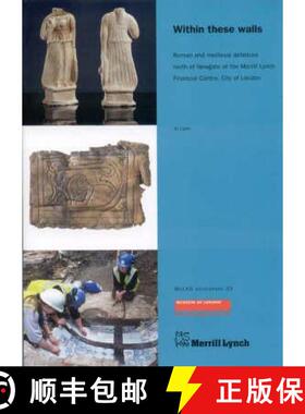 【3-4周达】Within These Walls: Roman and Medieval Defences North of Newgate at the Merrill Lynch Fina... [9781901992687]
