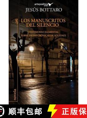 【3-4周达】Los manuscritos del Silencio: (Testimonio elemental sobre falsas cronicas de soledad) [9781940075198]