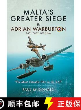 【3-4周达】Malta's Greater Siege and Adrian Warburton: And Adrian Warburton DSO*, DFC**, DFC (USA) [9781473860087]