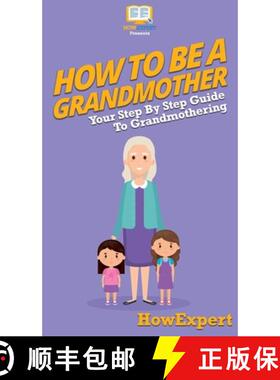 【3-4周达】How To Be a Grandmother: Your Step By Step Guide To Grandmothering [9781647585563]