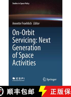 【3-4周达】On-Orbit Servicing: Next Generation of Space Activities [9783030515584]