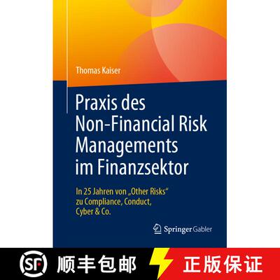 【3-4周达】Praxis des Non-Financial Risk Managements im Finanzsektor: In 25 Jahren von „Other Risks... [9783658418670]