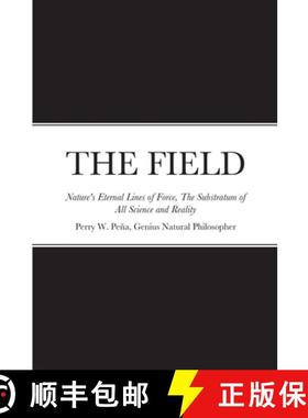 【3-4周达】THE FIELD, Nature's Eternal Lines of Force, The Substratum of All Science and Reality [9781365898259]
