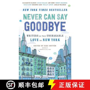 【3-4周达】Never Can Say Goodbye: Writers on Their Unshakable Love for New York [9781476784403]