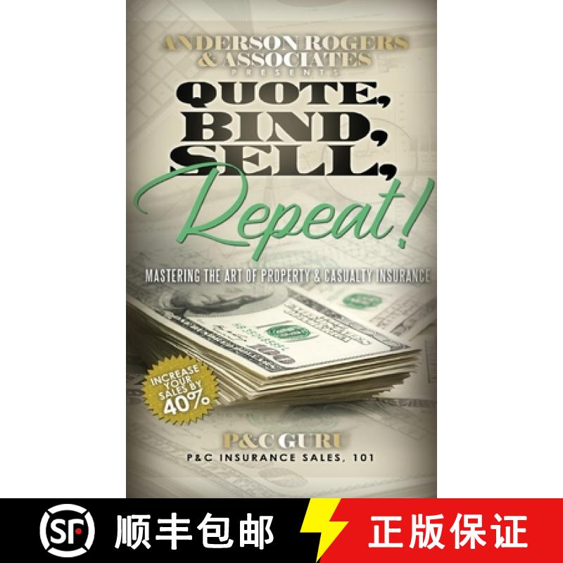 【3-4周达】Quote, Bind, Sell, Repeat!: Mastering the art of property & casualty insurance [9781792341601]