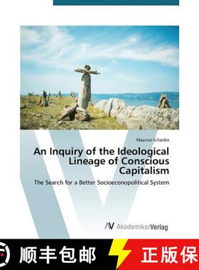 预订 An Inquiry of the Ideological Lineage of Conscious Capitalism [9783639629606]