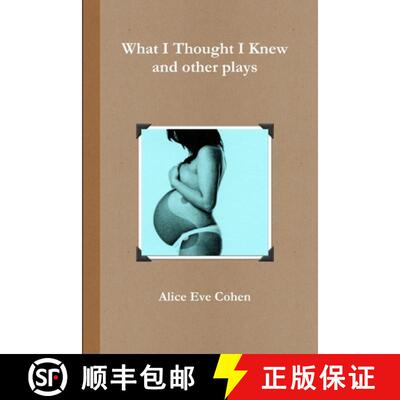 【3-4周达】What I Thought I Knew and other plays [9781329919723]