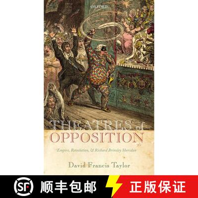 【3-4周达】精装 Theatres of Opposition: Empire, Revolution, and Richard Brinsley Sheridan [9780199642847]