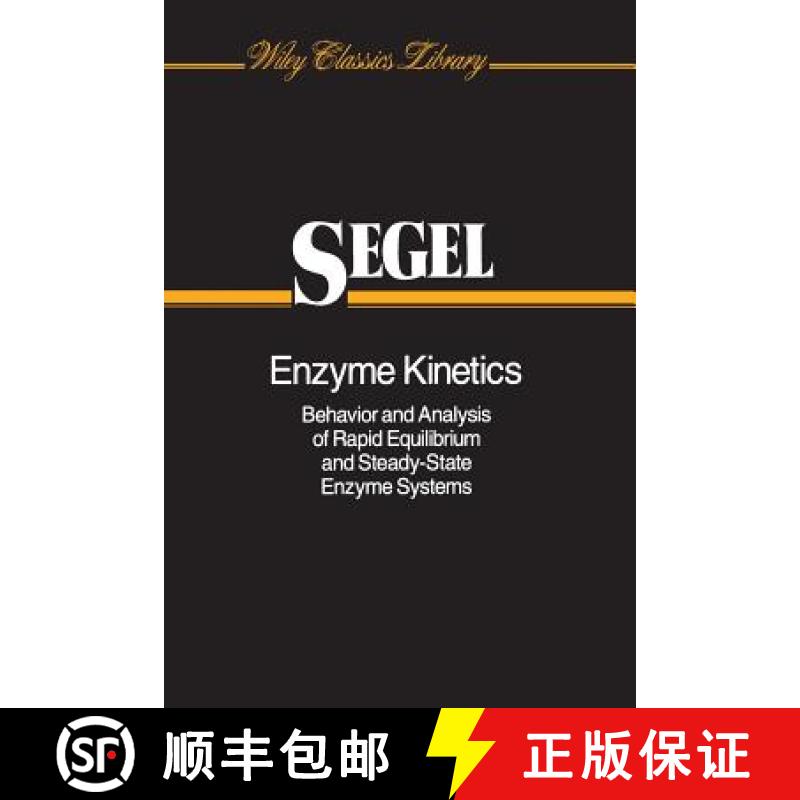 【3-4周达】Enzyme Kinetics: Behavior And Analysis Of Rapid Equilibrium And Steady-State Enzyme System... [9780471303091]