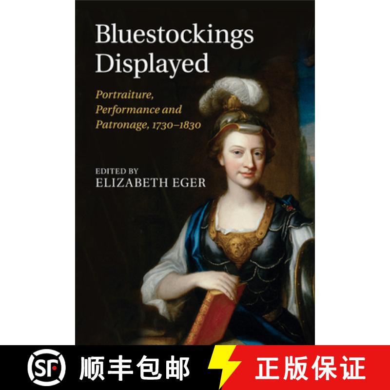 【4周达】Bluestockings Displayed: Portraiture, Performance and Patronage, 1730–1830 [9781316619728]
