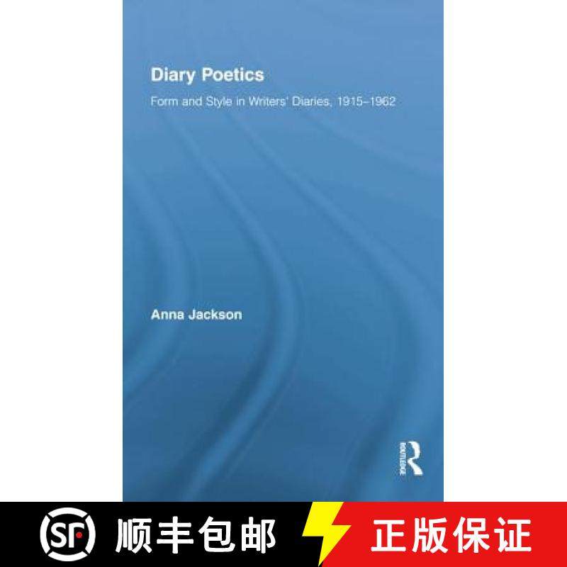 【3-4周达】Diary Poetics: Form and Style in Writers� Diaries, 1915-1962 [9781138883611]