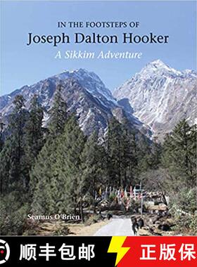 【3-4周达】In the Footsteps of Joseph Dalton Hooker: A Sikkim adventure [9781842466568]