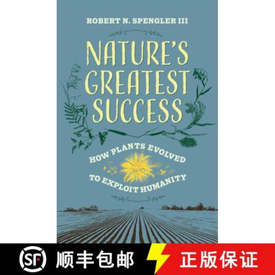 【3-4周达】Nature's Greatest Success: How Plants Evolved to Exploit Humanity [9780520405837]