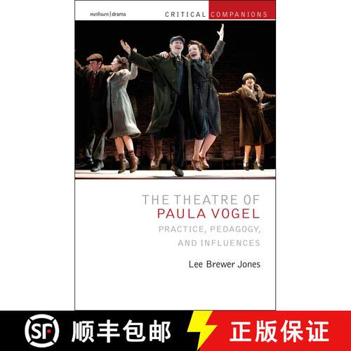 【3-4周达】精装 The Theatre of Paula Vogel: Practice, Pedagogy, and Influences [9781350251717]